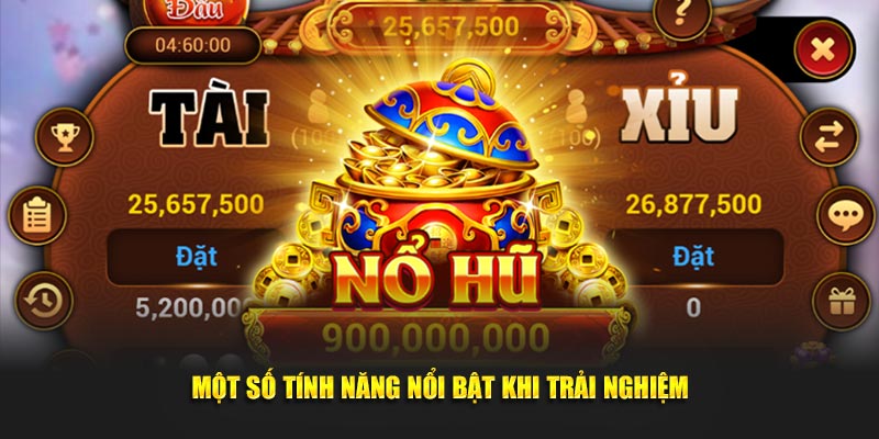Một số tính năng nổi bật trong quá trình trải nghiệm