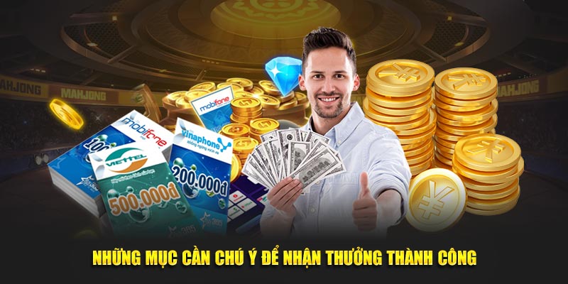 Những mục cần chú ý để nhận thưởng thành công