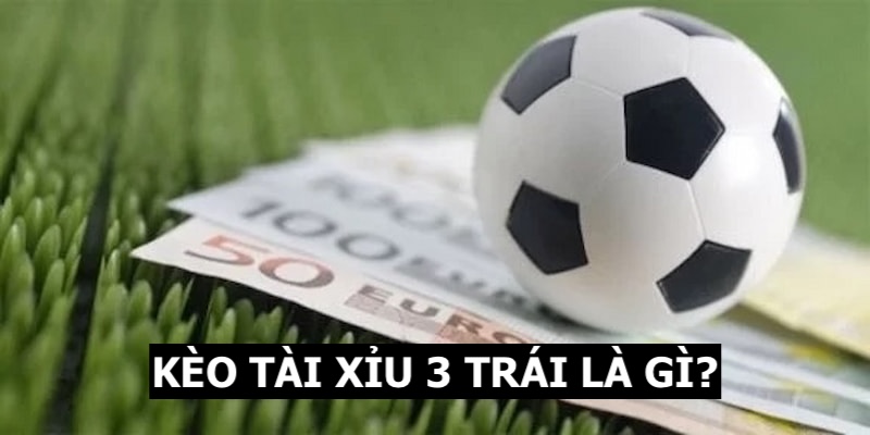 Khái quát thông tin về kèo O/U 3 trái cho thành viên